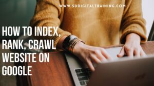 How to Index Rank Crawl Website on Google