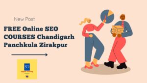 FREE Online SEO COURSES Chandigarh Panchkula Zirakpur