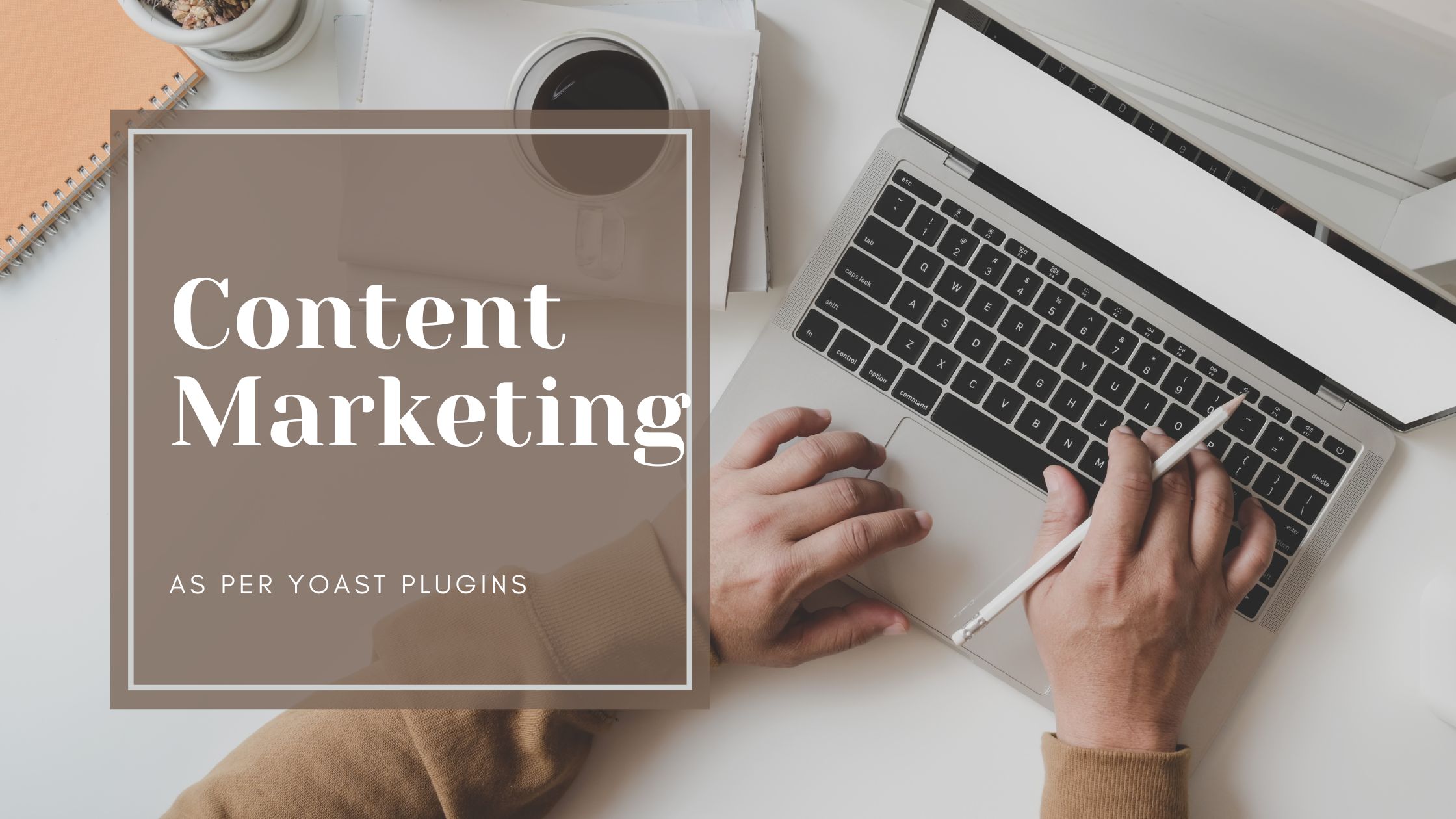 Content Marketing by Yoast Plugin for Wordpress